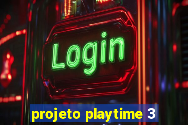 projeto playtime 3